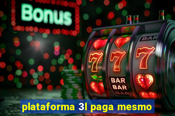 plataforma 3l paga mesmo